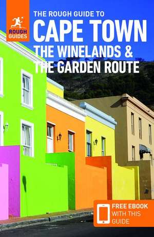 The Rough Guide to Cape Town, the Winelands & the Garden Route: Travel Guide with eBook de Philip Briggs