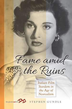 Fame Amid the Ruins de Stephen Gundle