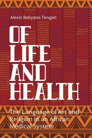 Of Life and Health de Alexis Bekyane Tengan