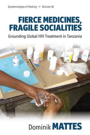 Fierce Medicines, Fragile Socialities de Dominik Mattes