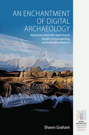 An Enchantment of Digital Archaeology de Shawn Graham