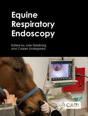 Equine Respiratory Endoscopy de Casper Lindegaard