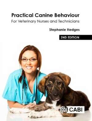 Practical Canine Behaviour – For Veterinary Nurses and Technicians de Stephanie Hedges