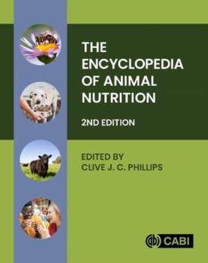 The Encyclopedia of Animal Nutrition de Clive Phillips