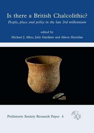 Is There a British Chalcolithic? de Alison Sheridan