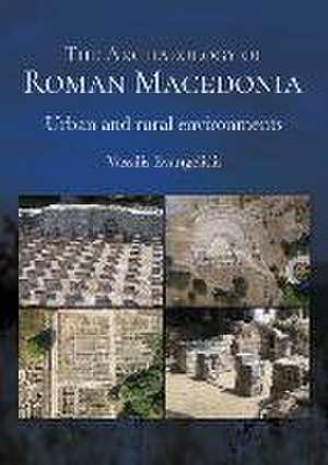 The Archaeology of Roman Macedonia de Vassilis Evangelidis