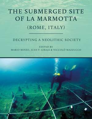 The Submerged Site of La Marmotta (Rome, Italy) de Mario Mineo