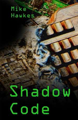 Shadow Code de Mike Hawkes