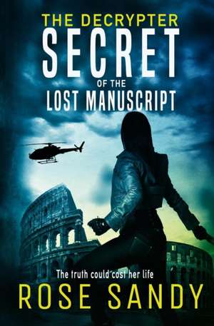 The Decrypter - Secret of the Lost Manuscript de Rose Sandy