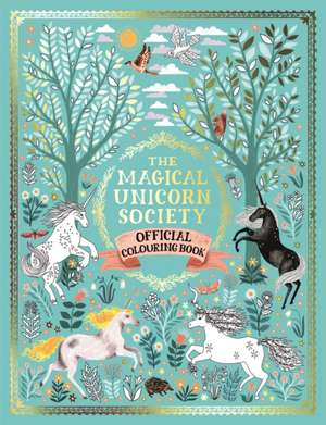 Dhuinn, C: Magical Unicorn Society Official Colouring Book de Harry and Zanna Goldhawk (Papio Goldhawk (Papio Press)