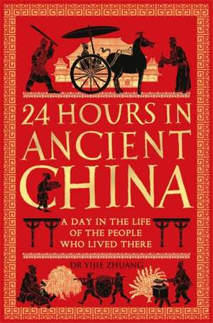 24 Hours in Ancient China de Yijie Zhuang