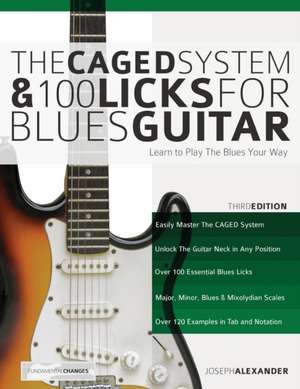 The Caged System and 100 Licks for Blues Guitar de Joseph Alexander