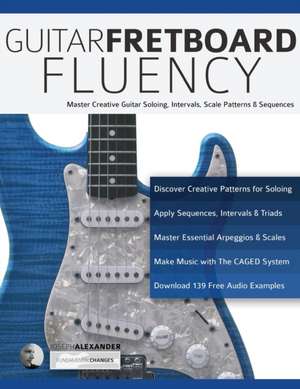 Guitar Fretboard Fluency de Joseph Alexander