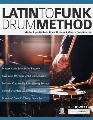 Latin To Funk Drum Method de Jon Howells