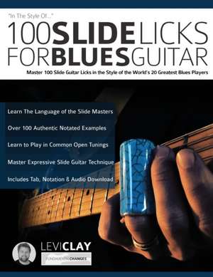 100 Slide Licks For Blues Guitar de Levi Clay