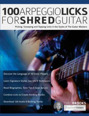 100 Arpeggio Licks for Shred Guitar de Chris Brooks