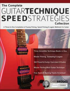 The Complete Guitar Technique Speed Strategies Collection de Chris Brooks