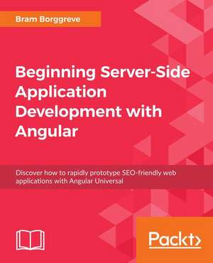 Beginning Server-Side Application Development with Angular de Bram Borggreve