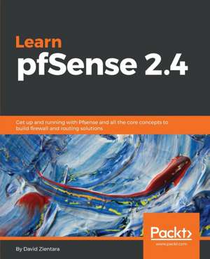 Learn PfSense - Fundamentals of PfSense 2.4 de David Zientara