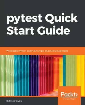 pytest Quick Start Guide de Bruno Oliviera