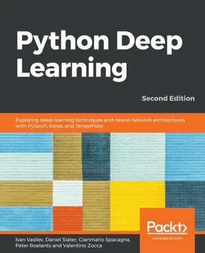 Python Deep Learning - Second Edition de Ivan Vasilev