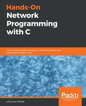 Hands-On Network Programming with C de Lewis van Winkle