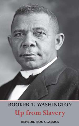 Up from Slavery de Booker T. Washington