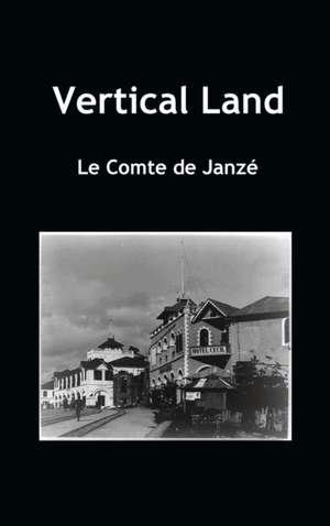 Vertical Land de Le Compte De Janze