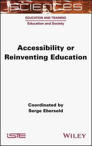 Accessibility or Reinventing Education de S Ebersold