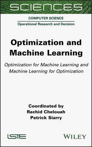 Optimization and Machine Learning – Optimization for Machine Learning and Machine Learning for Optimization de R Chelouah