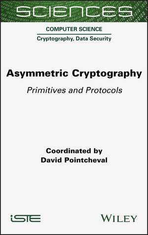 Asymmetric Cryptography – Primitives and Protocols de D Pointcheval