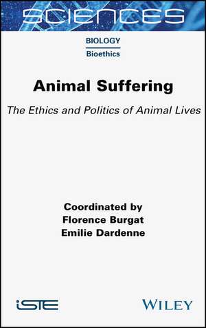 Animal Suffering – The Ethics and Politics of Animal Lives de Burgat