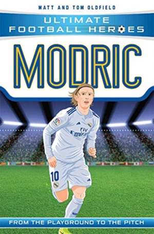 Ultimate Football Heroes: Modric (Midfield Generals 6) de Matt & Tom Oldfield