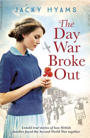 The Day the War Broke Out de Jacky Hyams