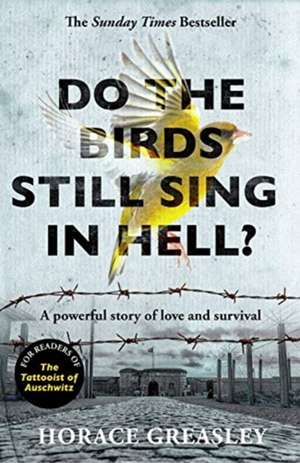 Do the Birds Still Sing in Hell? de Horace Greasley