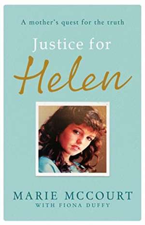 Justice for Helen: As featured in The Mirror de Marie McCourt