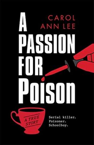 A Passion for Poison de Carol Ann Lee