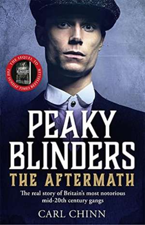 Peaky Blinders: The Aftermath de Carl Chinn