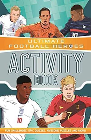 Ultimate Football Heroes Activity Book (Ultimate Football Heroes - the No. 1 football series) de Ian Fitzgerald