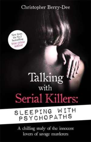 Talking with Serial Killers de Christopher Berry-Dee