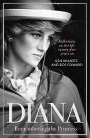 Diana - Remembering the Princess de Ros Coward