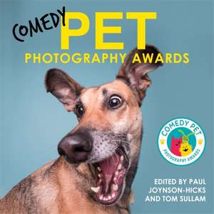 Comedy Pet Photography Awards - The paw-fect Christmas gift for animal lovers everywhere! de Paul Joynson-Hicks & Tom Sullam