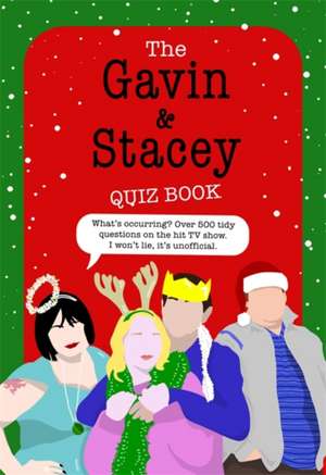 The Gavin and Stacey Quiz Book de Joe Shooman