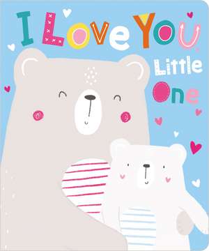 I Love You, Little One de Rosie Greening