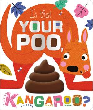 Is That Your Poo, Kangaroo? de Ltd. Make Believe Ideas