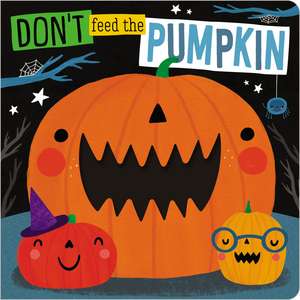 Don't Feed The Pumpkin de Ltd. Make Believe Ideas