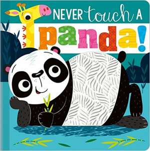 Never Touch a Panda! de Rosie Greening