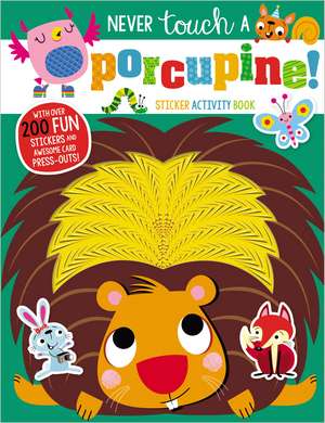 Never Touch a Porcupine! de Ltd. Make Believe Ideas