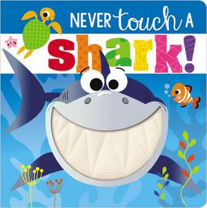 Never Touch a Shark! de Ltd. Make Believe Ideas