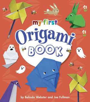 My First Origami Book de Belinda Webster